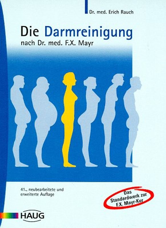 Die Darmreinigung. Nach Dr. med. F. X. Mayr