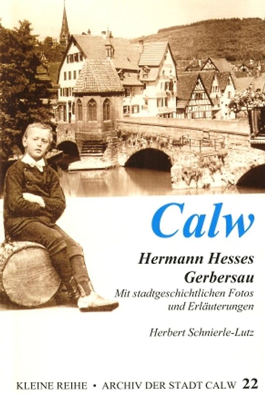 Calw - Hermann Hesses Gerbersau