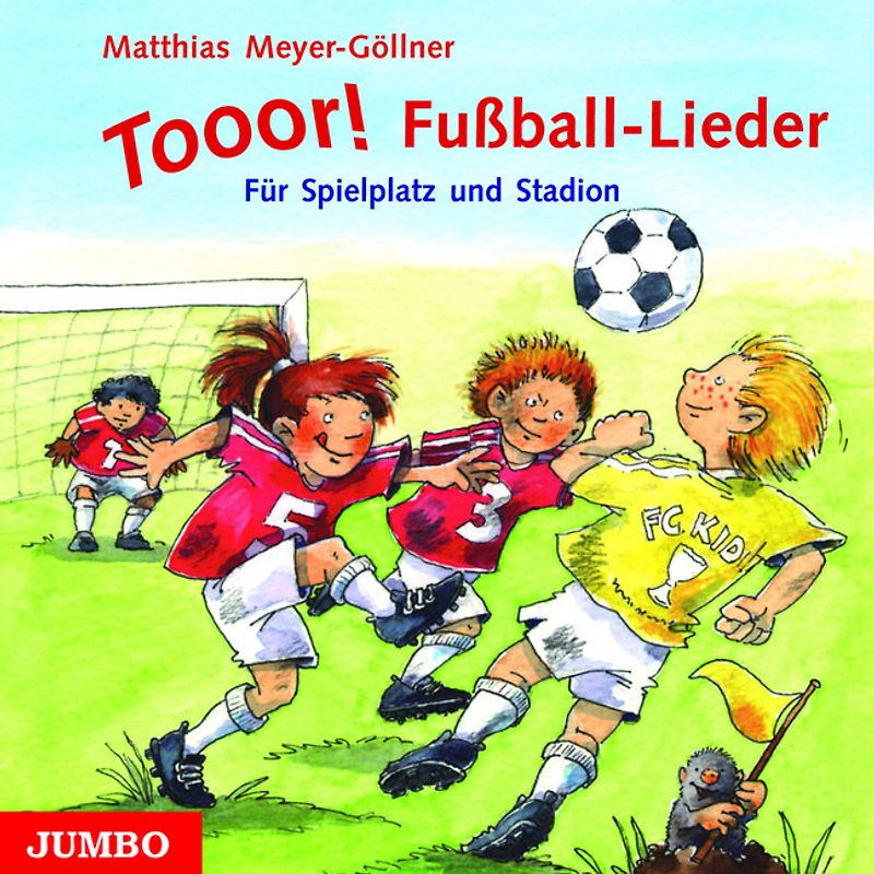 Tooor! Fußball-Lieder. Für Spielplatz und Stadion