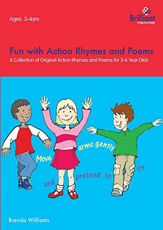 Fun with Action Rhymes and Poems: A Collection of Original Action Rhymes and Poems for 3-6 Year Olds