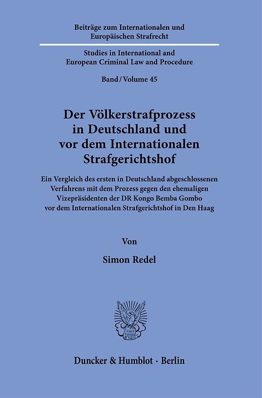 Der Völkerstrafprozess in Deutschland und vor dem Internationalen Strafgerichtshof.