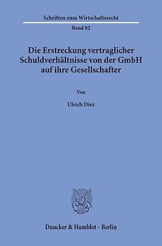 Die Erstreckung vertraglicher Schuldverhältnisse von der GmbH auf ihre Gesellschafter.