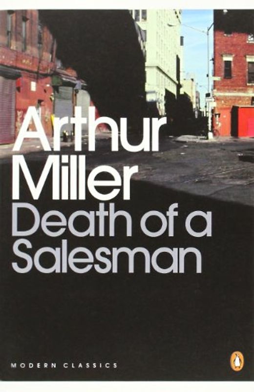 Death of a Salesman. Certain Private Conversations in Two Acts and a Requiem.: Certain Private Conversations in Two Acts and A Requiem (Penguin Modern Classics)