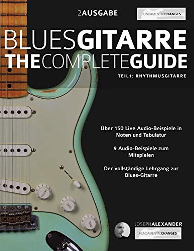 Blues-Gitarre - The Complete Guide: Teil 1 - Rhythmusgitarre (Blues-Gitarre spielen lernen, Band 1)
