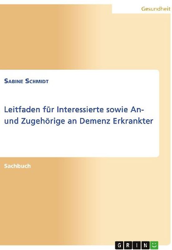 Leitfaden für Interessierte sowie An- und Zugehörige an Demenz Erkrankter