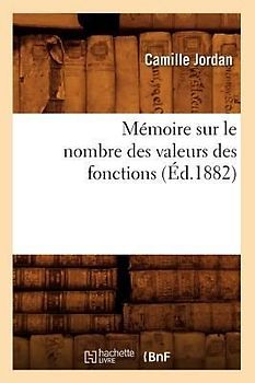 Mémoire Sur Le Nombre Des Valeurs Des Fonctions (Éd.1882)