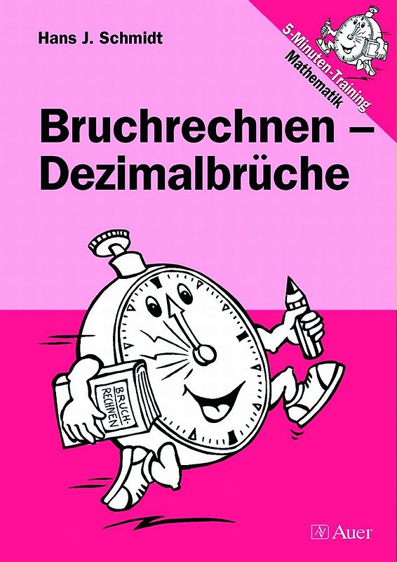 Bruchrechnen - Dezimalbrüche. 5. bis 9. Klasse