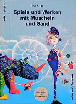 Allerhand spielen und werken mit Muscheln und Sand