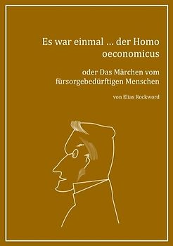 Es war einmal ... der Homo oeconomicus