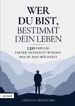 Wer du bist, bestimmt dein Leben