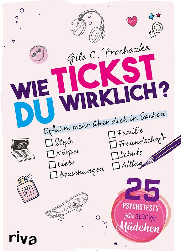 Wie tickst du wirklich? – 25 Psychotests für starke Mädchen