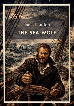 Jack London: The Sea-Wolf (English Edition)