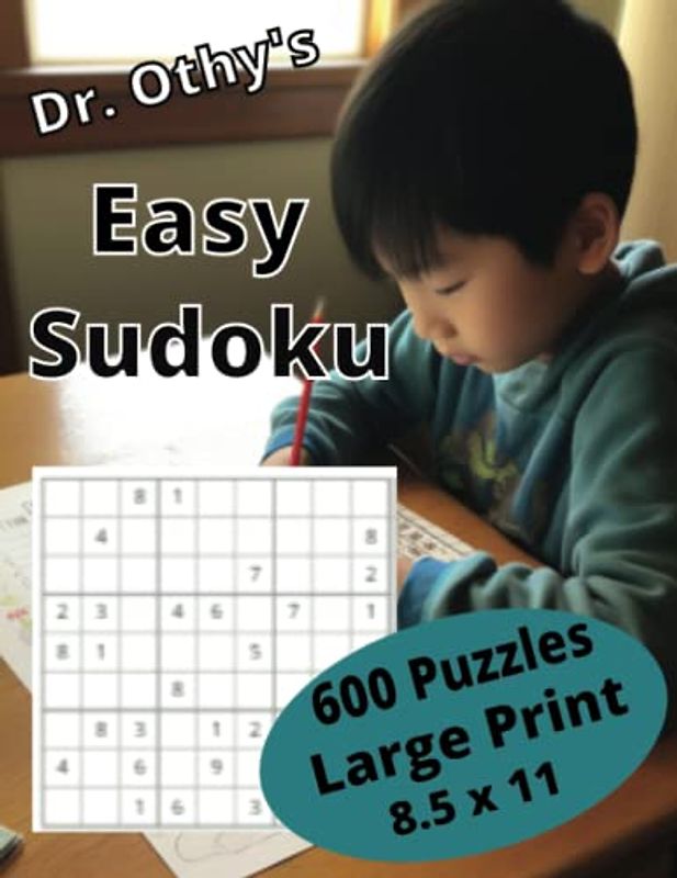 Dr. Othy's Easy Sudoku: 600 puzzles Large Print 8.5 x 11