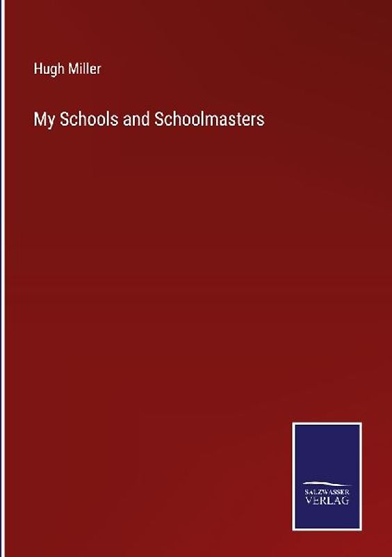 My Schools and Schoolmasters