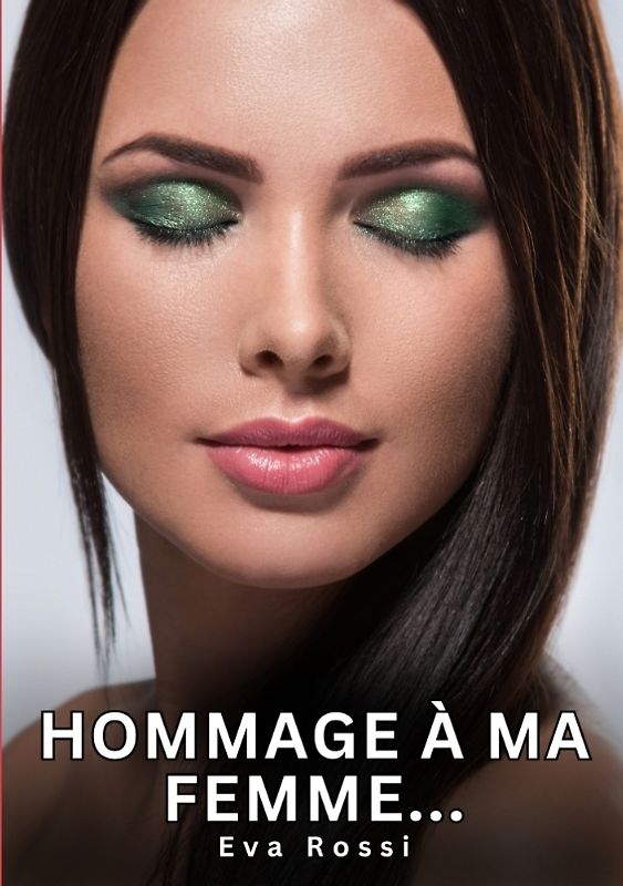 Hommage à ma Femme...