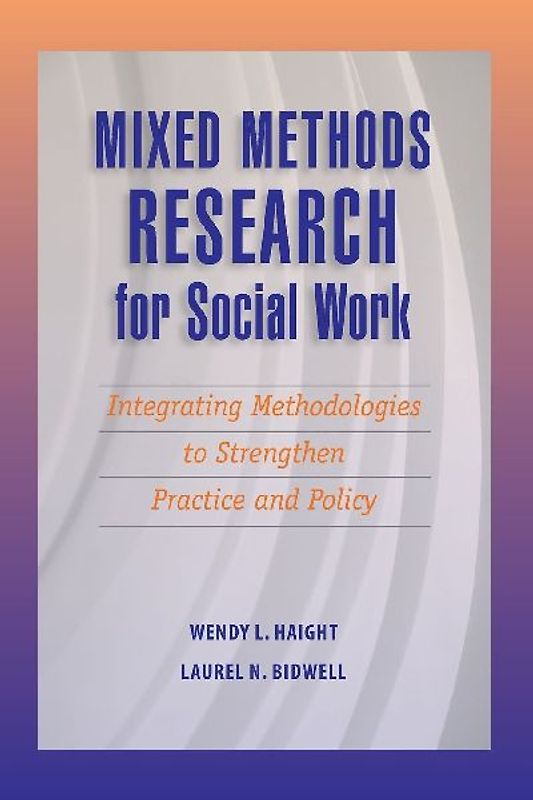 Mixed Methods Research for Social Work