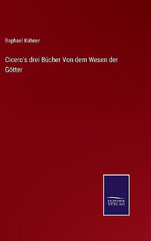 Cicero's drei Bücher Von dem Wesen der Götter