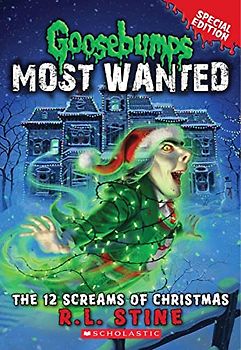 The 12 Screams of Christmas (Goosebumps Most Wanted Special Edition #2): Volume 2