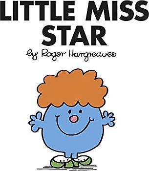 Little Miss Star: The Brilliantly Funny Classic Children’s illustrated Series (Little Miss Classic Library)