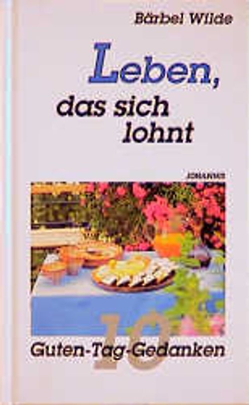 Leben, das sich lohnt