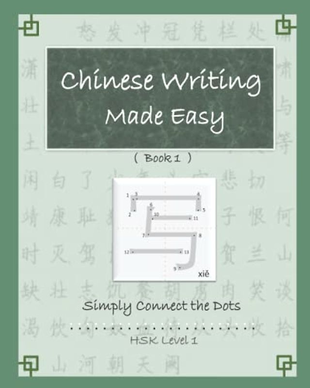 Writing Chinese Made Easy: Simply Connect the Dots
