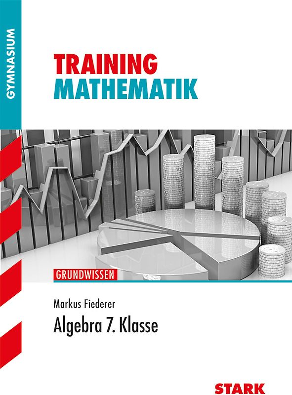 STARK Training Gymnasium - Mathematik Algebra 7. Klasse - Bayern