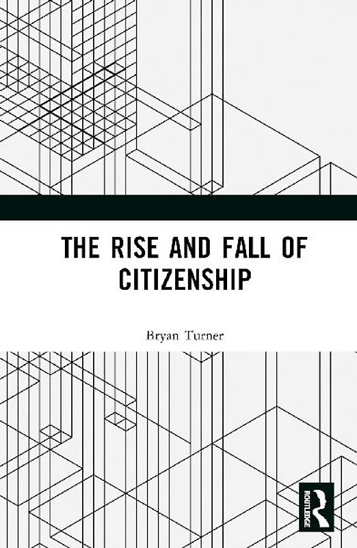 The Rise and Fall of Citizenship