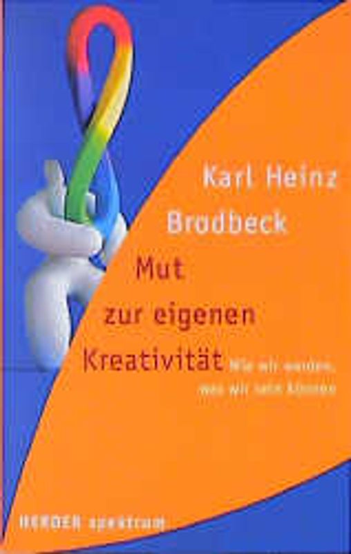 Mut zur eigenen Kreativität. Wie wir werden, was wir sein können