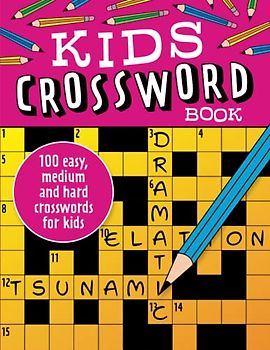 Kids Crossword Book: 100 easy, medium and hard crosswords for kids