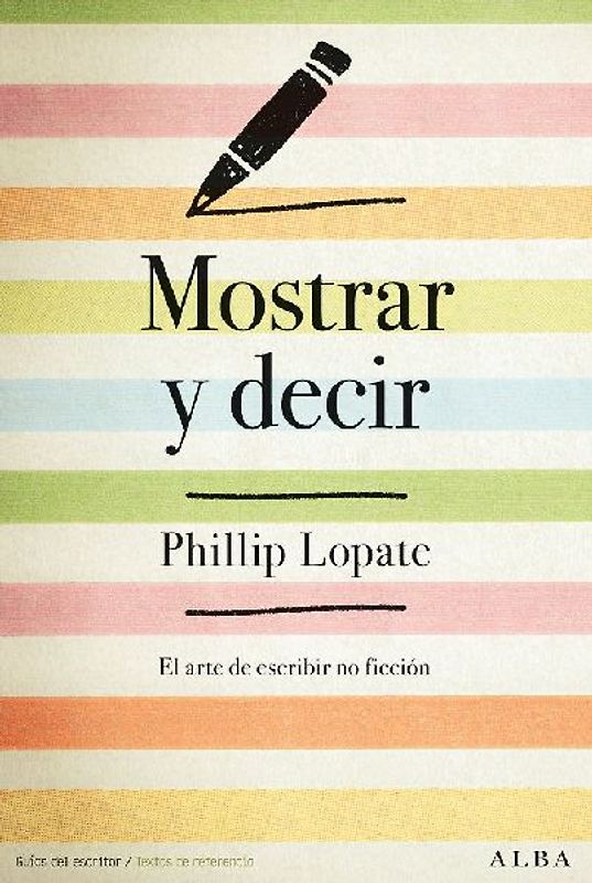 Mostrar y decir : el arte de escribir ficción
