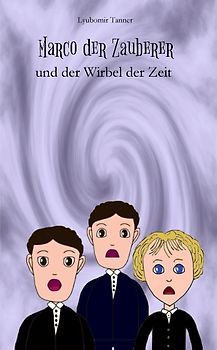 Marco der Zauberer und der Wirbel der Zeit