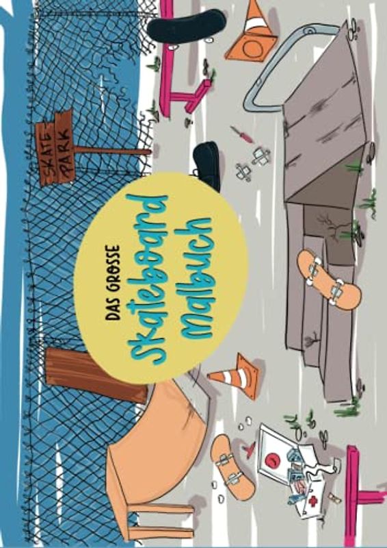 Das grosse Skateboard Malbuch mit Vincent und Joshi: Ab 6 Jahre für Jungen Mädchen Erwachsene Ausmalbuch Kritzelbuch mit vielen Wimmelbildern