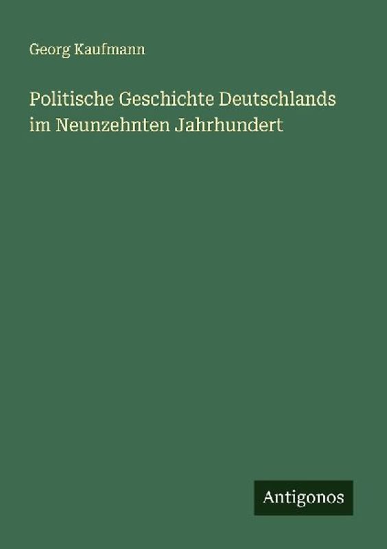Politische Geschichte Deutschlands im Neunzehnten Jahrhundert