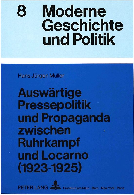 Auswärtige Pressepolitik und Propaganda zwischen Ruhrkampf und Locarno (1923-1925)