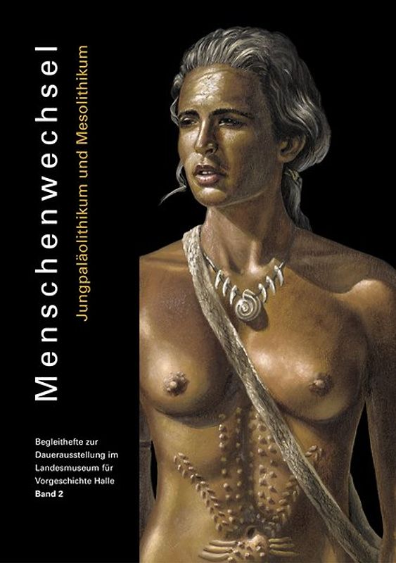 Menschenwechsel. Jungpaläolithikum und Mesolithikum.