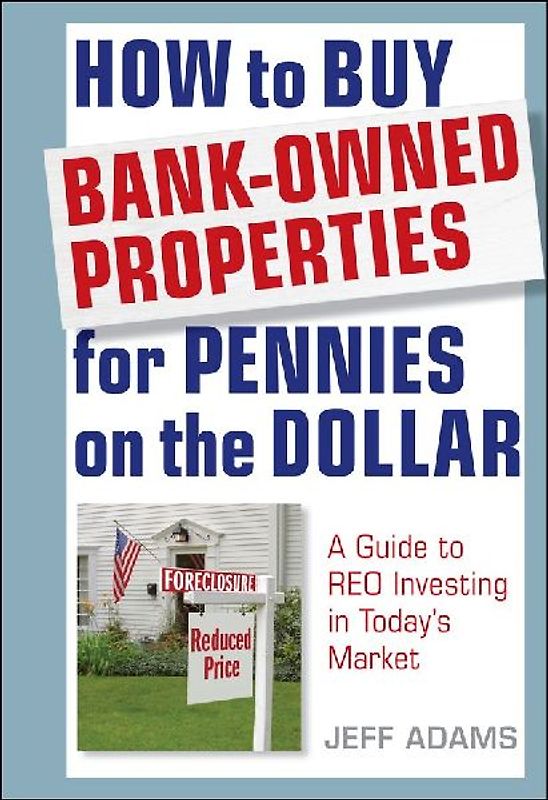 How to Buy Bank-Owned Properties for Pennies on the Dollar