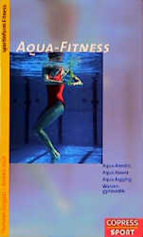 Aqua Fitness. Aquarobic, Aquajogging, Aquapower, Wassergymnastik