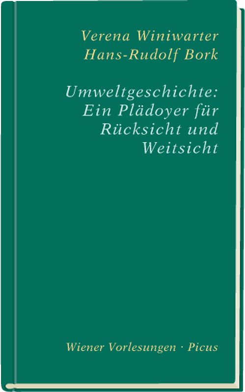 Umweltgeschichte: Ein Plädoyer für Rücksicht und Weitsicht