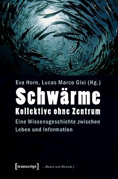 Schwärme – Kollektive ohne Zentrum