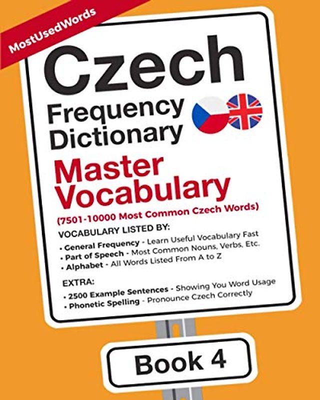 Czech Frequency Dictionary - Master Vocabulary: 7501-10000 Most Common Czech Words (Learn Czech with the Czech Frequency Dictionaries, Band 4)