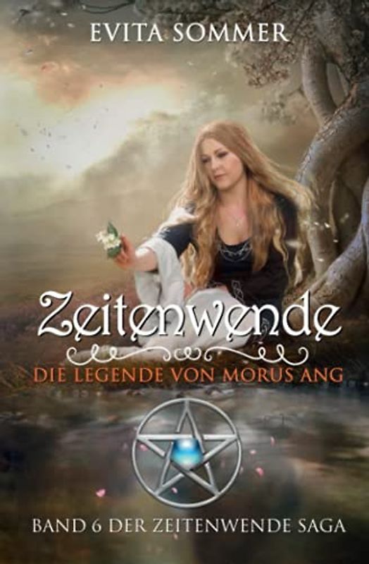 Zeitenwende: Die Legende von Morus Ang (Zeitenwende Saga, Band 6)