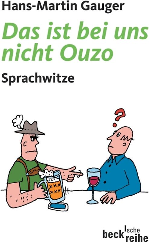 Das ist bei uns nicht Ouzo