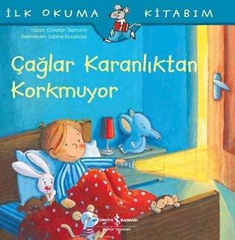 Ilk Okuma Kitabim - Caglar Karanliktan Korkmuyor