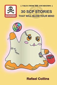 Tales from the Foundation: 30 SCP Stories that will Blow Your Mind (Tales from the Foundation New Collection, Band 2)