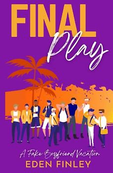 Final Play: A Fake Boyfriend Vacation