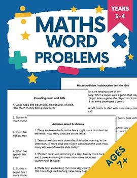 Maths Word Problems for Ages 7+: Year 3 and 4. Over 250 Addition, Subtraction, Multiplication and Division Questions + Time, Measurement and Distance