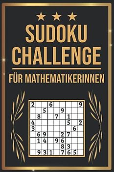SUDOKU Challenge für Mathematikerinnen: Sudoku Buch I 300 Rätsel inkl. Anleitungen & Lösungen I Leicht bis Schwer I A5 I Tolles Geschenk für Mathematikerinnen