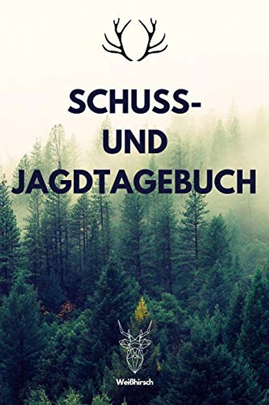 Schuss- und Jagdtagebuch: A5 Schuss- und Jagdtagebuch | Schussbuch | Jagd Logbuch | Schiessbuch | Schusstagebuch | Jagdaufzeichnungen | Geschenkbuch ... Förster, Sportschützen, Männer und Frauen