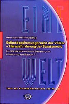 Selbstbestimmungsrecht der Völker-Herausforderung der Staatenwelt