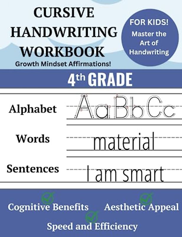 Cursive Handwriting Workbook Grade 4, Practice Mastering the Art of Handwriting, Cognitive Benefits, Aesthetic Appeal, Speed & Efficiency: Pen Control ... Words & Sentences, 8.5"x11" 97-Pages